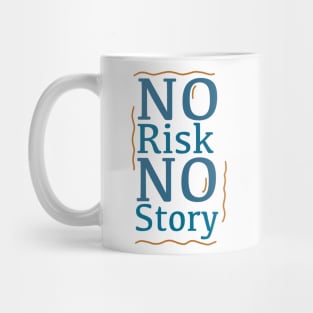 No Risk No Story Mug